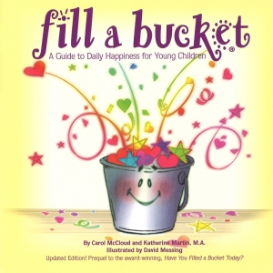 Fill a Bucket: A Guide to Daily Happiness for Young Children