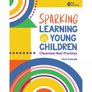 SPARKING LEARNING IN YOUNG CHILDREN CLASSROOM BEST PRACTICES