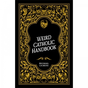 Weird Catholic Handbook